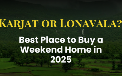 Karjat or Lonavala? Best Place to Buy a Weekend Home in 2025