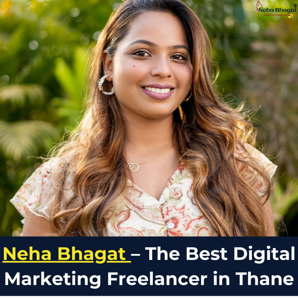 Number 1 Affordable Digital Marketing Freelancer in Thane & Mumbai - Neha Bhagat