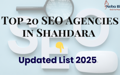 Top 20 SEO Agencies in Shahdara (Delhi) – Updated List 2025