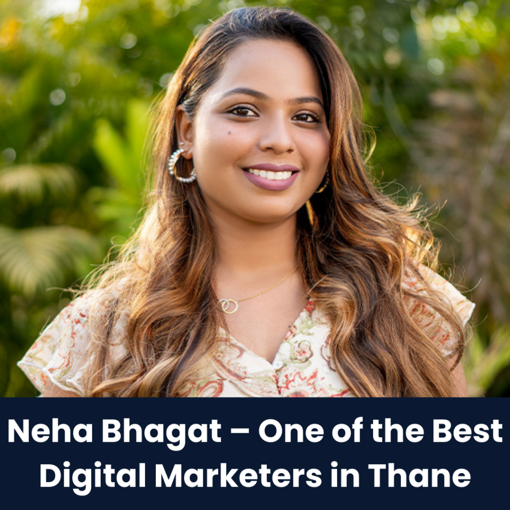 Digital Marketers in Thane You Should Work With - Neha Bhagat