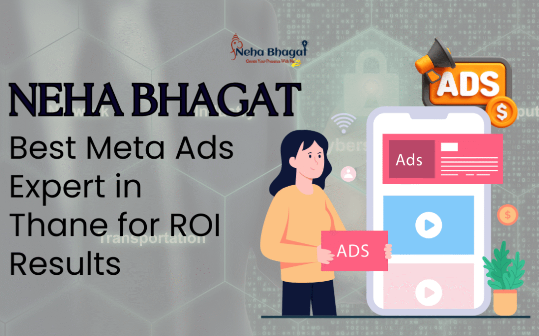 The Best Meta Ads Expert in Thane to Boost Your ROI Fast
